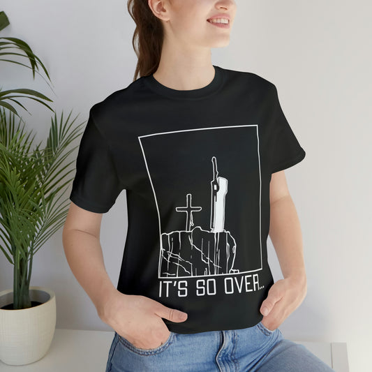 It's So Over... Unisex Jersey Short Sleeve Tee